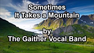 Sometimes It takes a Mountain - Gaither Vocal Band (Lyrics)