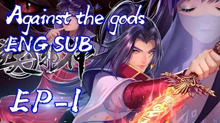 Against the gods Episode 1 English Sub | Ni Tian Xie Shen