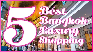 5 BEST Bangkok Luxury Shopping Malls | Bangkok, Thailand Travel