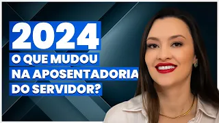 Como fica a aposentadoria do servidor público em 2024