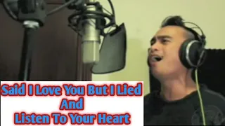 Said I Love You But I Lied And Listen To Your Heart Cover By Bryan Magsayo