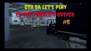 GTA SA Let's Play | CJ The Forklift Driver!! |#5