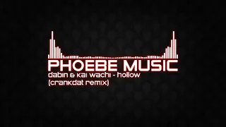 Dabin & Kai Wachi - Hollow (Crankdat Remix) | Dubstep | Phoebe Music