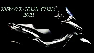 2021 NEW KYMCO X-TOWN CT125i | TOURING  MAXI SCOOTER | OFFICIAL VIDEO | ISID TV