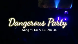 Dangerous Party – หวังอี้ไท่ และหลิวจือเจีย| เนื้อเพลงภาษาอังกฤษ/พิน