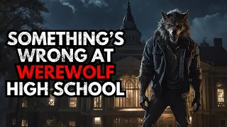 Somethings Wrong At Werewolf High School, And You Won't Believe This...