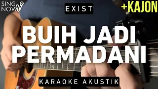 Buih Jadi Permadani  - Exist Karaoke akustik + Kajon