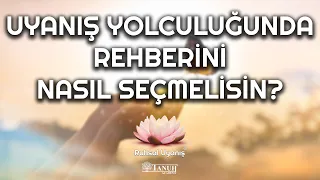 Uyanış Yolculuğunda Rehberini Nasıl Seçmelisin? (Podcast)