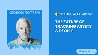 The Future of Tracking Assets & People | Deeyook's Gideon Rottem | E187