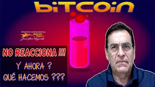 Bitcoin no reacciona!!   ¿y ahora qué hacemos?