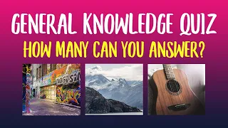 General Knowledge Quiz #22 How many can you answer? Pub Trivia