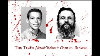 Serial Killers: Robert Charles Browne - RARE Documentary