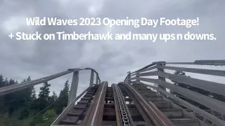 Hits and misses at Wild Waves Theme & Waterpark 2023 Opening Day! + (Stuck on Timberhawk)