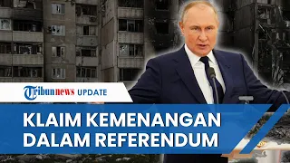 4 Wilayah Ukraina Umumkan Menang dalam Referendum Gabung Rusia, Segera Diumumkan Vladimir Putin