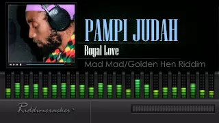Pampi Judah - Royal Love (Mad Mad/Golden Hen Riddim)