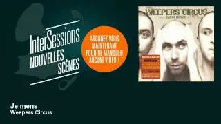 Weepers Circus - Je mens