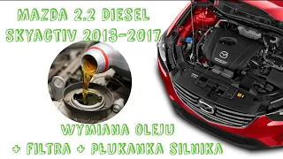 Wymiana Oleju + Filtra + Płukanka silnika - Mazda 2.2 Skyactiv 150 KM 2013 - 2017 GJ 3 Generacja