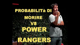 LUCA RAVENNA. PROBABILITà DI MORIRE VS POWER RANGERS