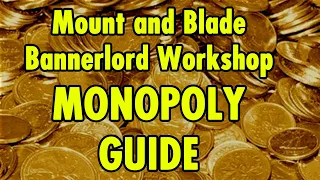 Mount and Blade Bannerlord Workshop Monopoly Guide