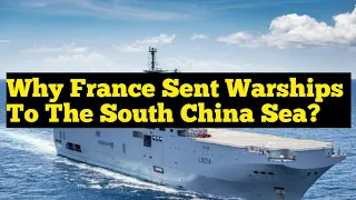 Why France Sent Warships To The South China Sea?