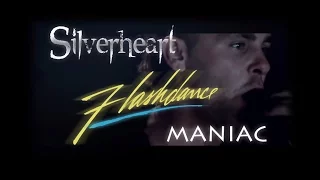 SILVERHEART - Maniac (Michael Sembello metal cover) || FLASHDANCE