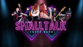 SmallTalk Cover Band - Live Promo Video 2023