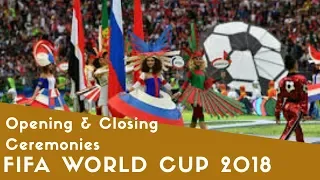 FIFA WORLD CUP 2018 SPECTACULAR OPENING & CLOSING CEREMONIES IN RUSSIA