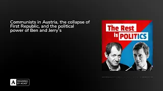 Communists in Austria, the collapse of First Republic, and the political power of Ben and Jerry's