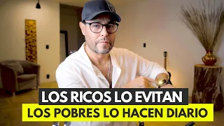 Los Ricos lo Evitan y los Pobres lo hacen Todo el tiempo - Hábitos de Ricos Vs Hábitos de Pobres