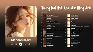 Những Bài Hát Acoustic Tiếng Anh Nổi Tiếng Trên Spotify - Nhạc Acoustic Tiếng Anh Nhẹ Nhàng Chill