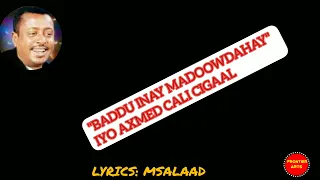 HEESTII "BADDA INAY MADOOWDAHAY"|| CODKII AXMED CALI CIGAAL | WITH LYRICS |QORAAL