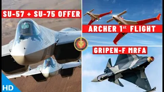 Indian Defence Updates : Su-57 + Su-75 Offer,Orlan-30 UAV To India,Gripen-F MRFA,Archer 1st Flight