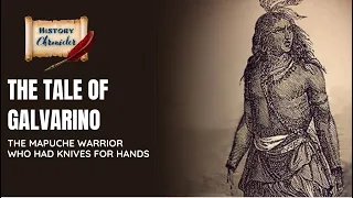 The Tale of Galvarino - The Mapuche Warrior Who Had Knives For Hands