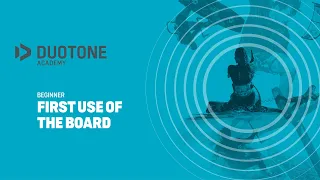 BEGINNER - First use of the board - Duotone Academy