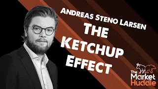 The Ketchup Effect (guests: Andreas Steno Larsen, Erik Townsend) - Market Huddle Ep.107