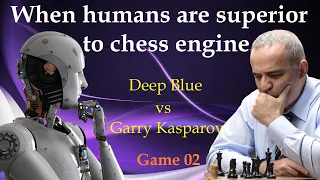 When humans are superior to chess engine  |  Deep Blue vs Garry Kasparov  |  Game  02