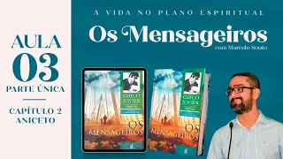 Aula 03 | Capítulo 2 - Aniceto | Parte Única | Os Mensageiros