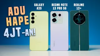 Hape 4 Jutaan Terbaik?! Galaxy A25 vs Redmi Note 13 Pro 5G vs realme 12 Plus