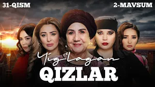 Yig‘lagan qizlar 31-qism (2 Mavsum)