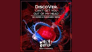 Can't Get You Out Of My Head (No Hopes & Pushkarev Remix)