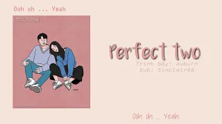 [Vietsub + lyrics] Perfect Two - Auburn