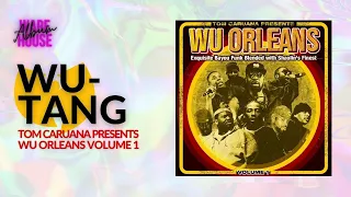Wu-Tang Clan x Tom Caruana - Wu Orleans Volume 1 (Tom Caruana Presents) (2023)