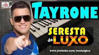 Tayrone | Seresta Brega de Luxo