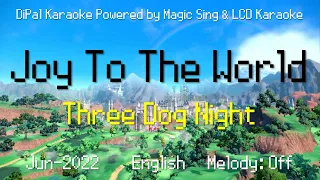 Joy To The World - Three Dog Night Karaoke | DiPal Karaoke with Magic Sing App