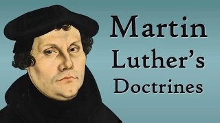 Martin Luther's Doctrines (Reformation Theology)