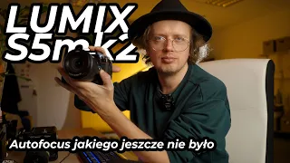 Nowy LUMIX S5mk2 Autofocus któremu można wreszcie zaufać? (10bit, 4:2:2, DR 14+, 6K, LUTs) RECENZJA