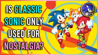 Is Classic Sonic Only Used For Nostalgia?