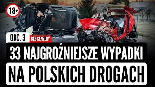 33 najgroźniejsze WYPADKI na polskich drogach - odc.3 - wersja bez cenzury | KATASTROFY