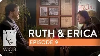 Ruth & Erica | Ep. 9 of 13 | Feat. Maura Tierney & Lois Smith | WIGS