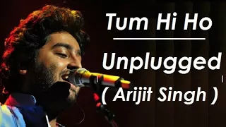 Tum Hi Ho | Unplugged | Arijit Singh | Best of Unplugged MTv | Voice Conquer